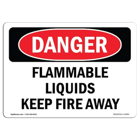 Signmission OSHA Danger Sign, Flammable Liquids Keep Fire Away, 10in X 7in Decal, 7" W, 10" L, Landscape OS-DS-D-710-L-2349